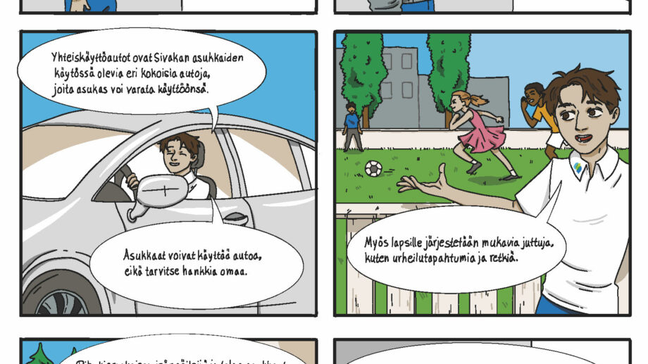 A comic strip explaining Sivakka's shared cars, community engagement, and social activities. In the first panel, a person asks, "What on earth is a shared car, and how does it relate to Sivakka?" Another person excitedly responds, "Let me tell you!" The second panel shows a person sitting in a shared car, explaining that shared cars are available for Sivakka’s residents to book and use without needing to own one. The third panel highlights activities for children, such as sports events and trips, organized to make life enjoyable for families. In the fourth panel, a property manager and residents walk around the yard discussing potential improvements or changes for the area. The final panel explains that these activities promote social equality and benefit the residents. The narrator concludes, "Whether in big or small meetings, we get to know each other better." The comic demonstrates Sivakka’s support for shared resources, community involvement, and fostering equality among residents.